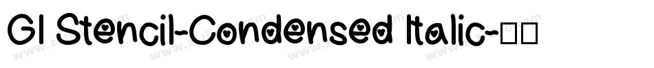 GI Stencil-Condensed Italic字体转换